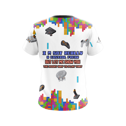 I'm Not Really A Control Freak But Let Me Show You The Right Way To Play That Gamer Unisex 3D T-shirt