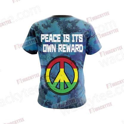 Peace Is It's Own Reward Unisex 3D T-shirt