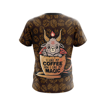 I Like My Coffee How I Like My Magic Unisex 3D T-shirt