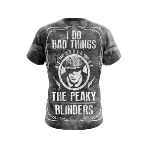 Peaky Blinders I Do Bad Things Unisex 3D T-shirt