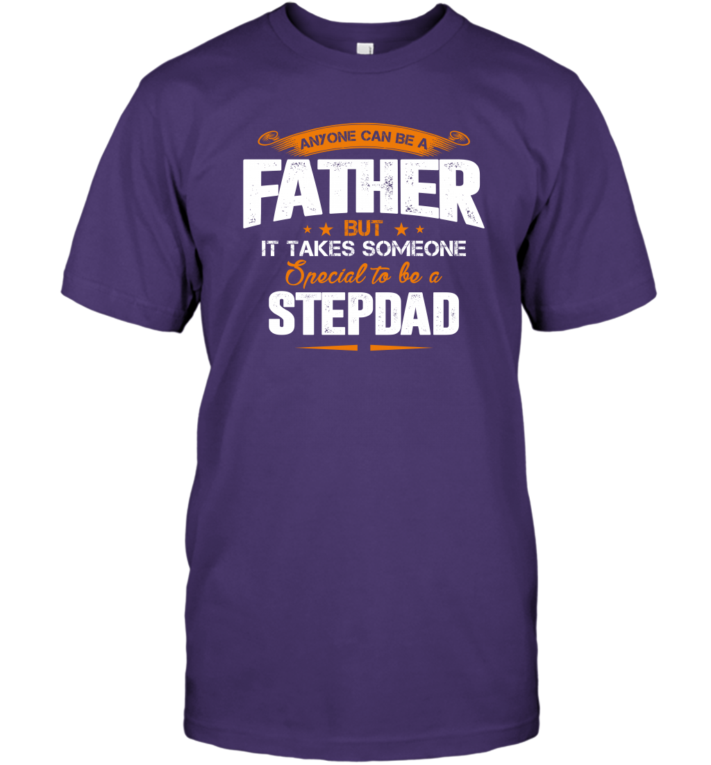 Anyone Can Be A Father But It Takes Someone Special To Be A Stepdad Shirt T-Shirt T-Shirt Purple