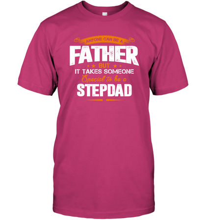 Anyone Can Be A Father But It Takes Someone Special To Be A Stepdad Shirt T-Shirt T-Shirt Heliconia