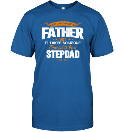 Anyone Can Be A Father But It Takes Someone Special To Be A Stepdad Shirt T-Shirt T-Shirt Royal