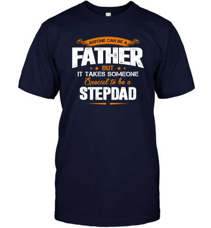 Anyone Can Be A Father But It Takes Someone Special To Be A Stepdad Shirt T-Shirt T-Shirt Navy