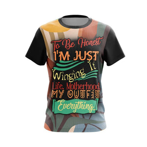 To Be Honest I'm Just Willing It Life Motherhood My Outfit Everything Unisex 3D T-shirt