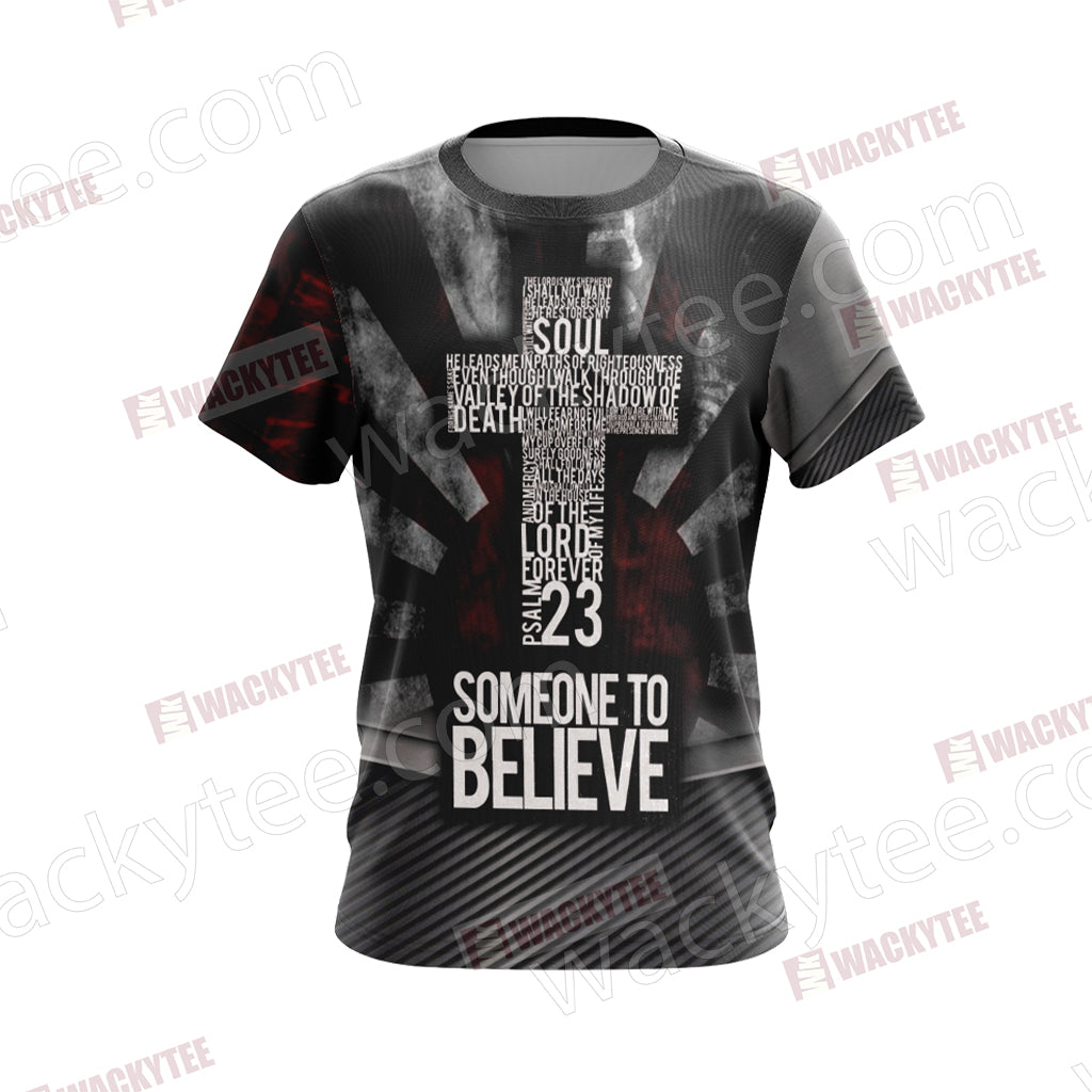 Christian Someone To Believe Unisex 3D T-shirt