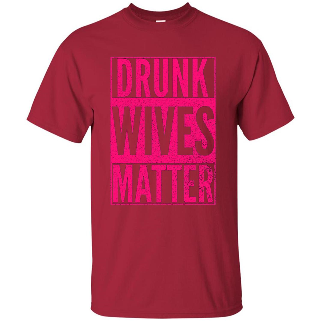 Drunk Wives Matter Cute Pink Wife Funny Saying T-shirt Cardinal