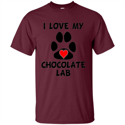 I Love My Chocolate Lab Paw T-shirt Heart Dog Owner T-Shirt Maroon