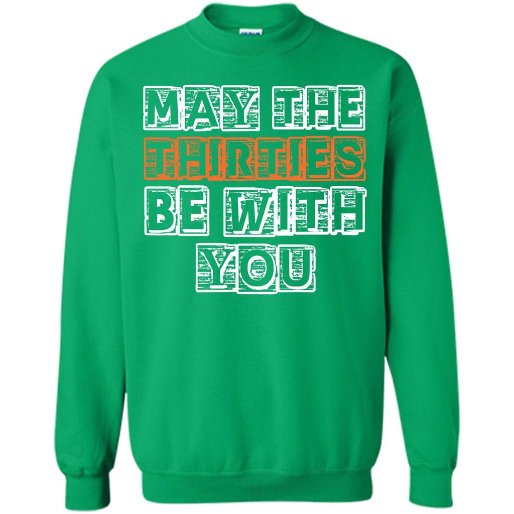 Birthday Gift T-shirt May The Thirties Be With You T-shirt Irish Green