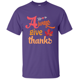 Thanksgiving T-shirt Always Give Thanks