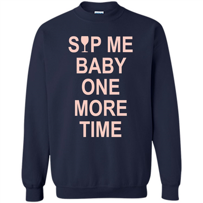 Wine Lover T-shirt Sip Me Baby One More Time T-shirt Navy