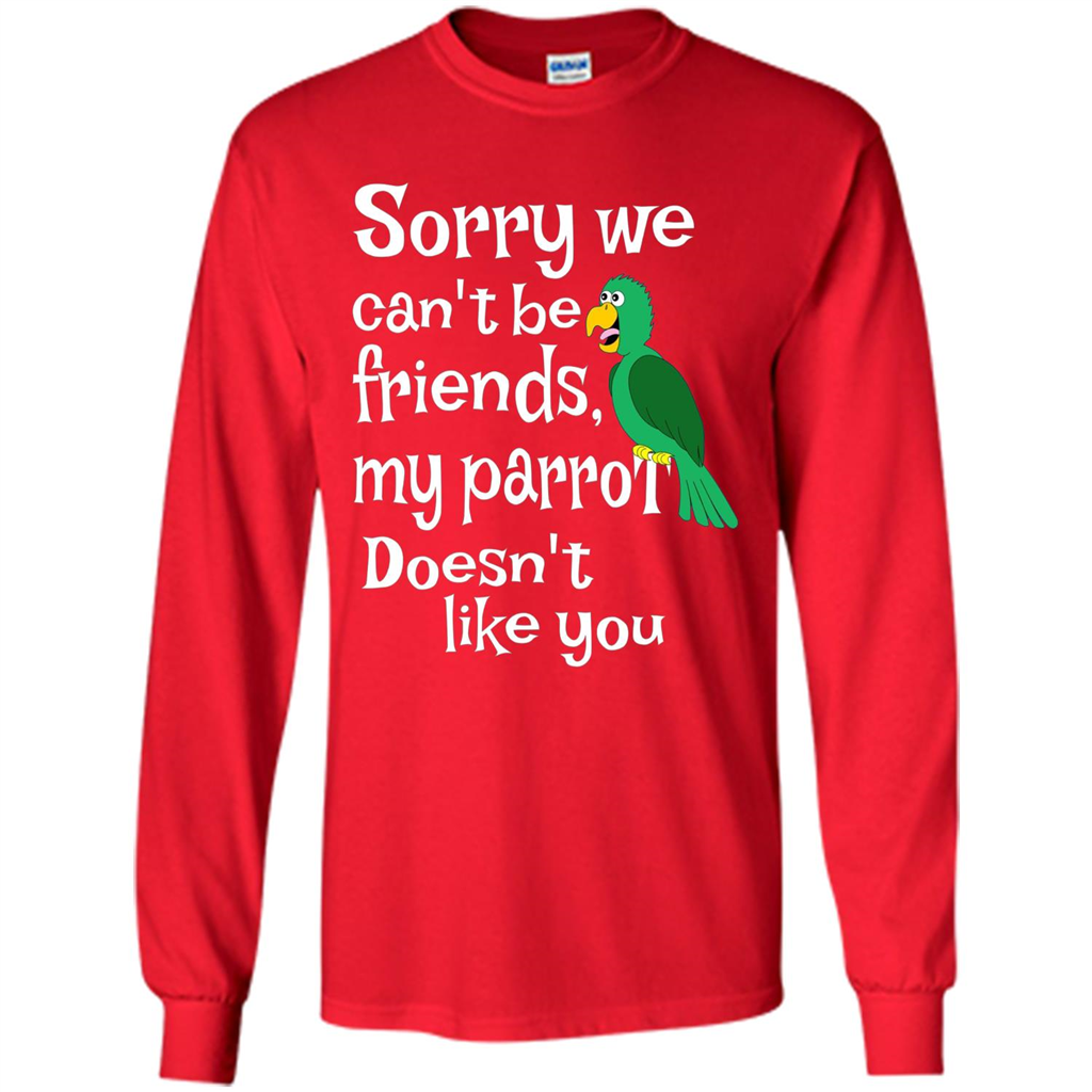 Can't Be Friends Parrot Doesn't Like You Funny Cute T-shirt Red