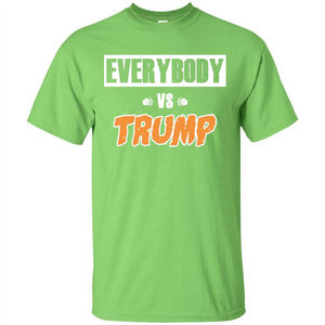 Funny President T-shirt Everybody Vs Trump