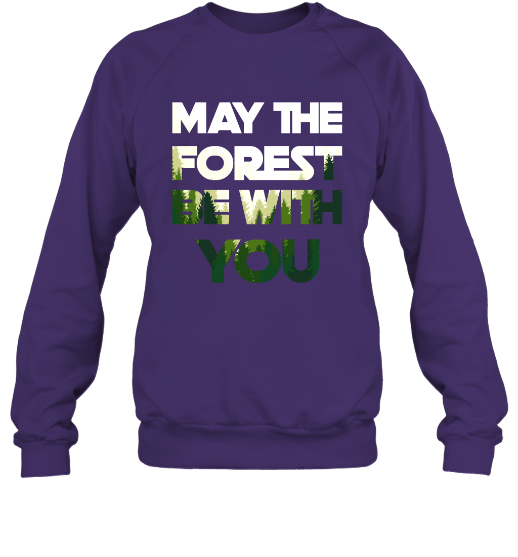 May The Forest Be With You Shirt Sweatshirt Sweatshirt Purple