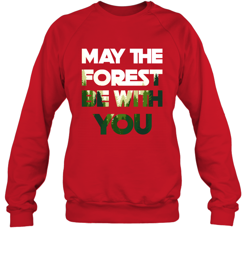 May The Forest Be With You Shirt Sweatshirt Sweatshirt Red