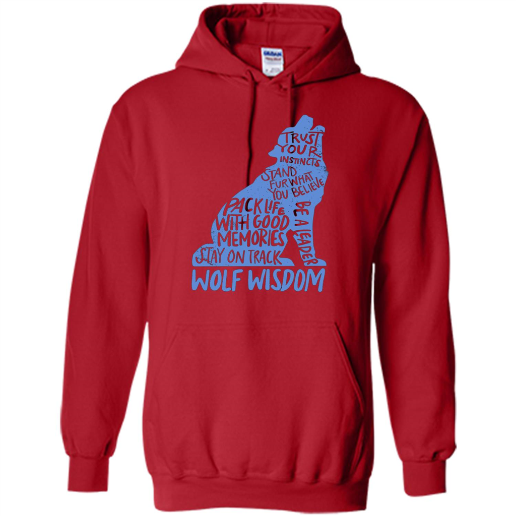 Wolf Wisdom T-shirt Trust Your Instincts Stand For What You Believe