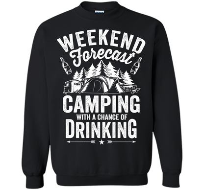 Weekend Forecast Camping With A Chance Of Drinking Shirt shirt Black