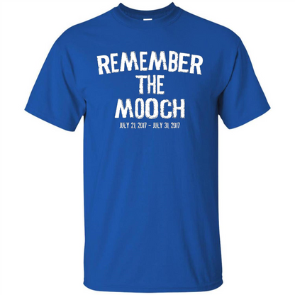 Funny A Political T Shirt Remember The Mooch T-shirt Royal