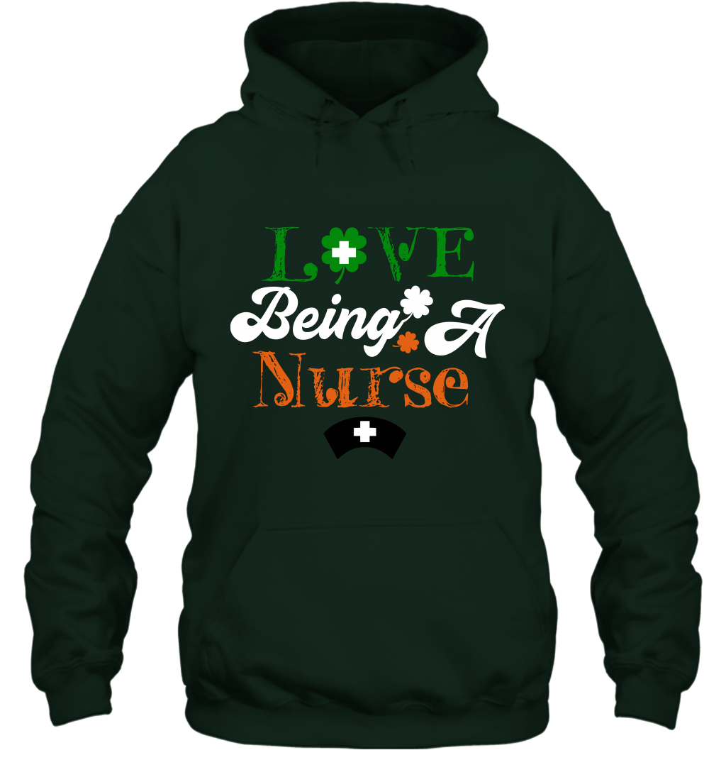 Love Being A Nurse Saint Patricks Day Shirt Hoodie Forest