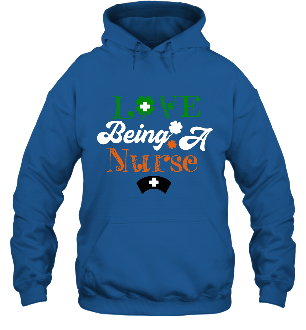 Love Being A Nurse Saint Patricks Day Shirt Hoodie Royal