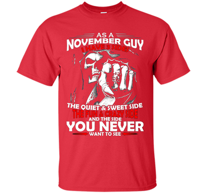 November T-shirt As A November Guy I Have 3 Sides Red