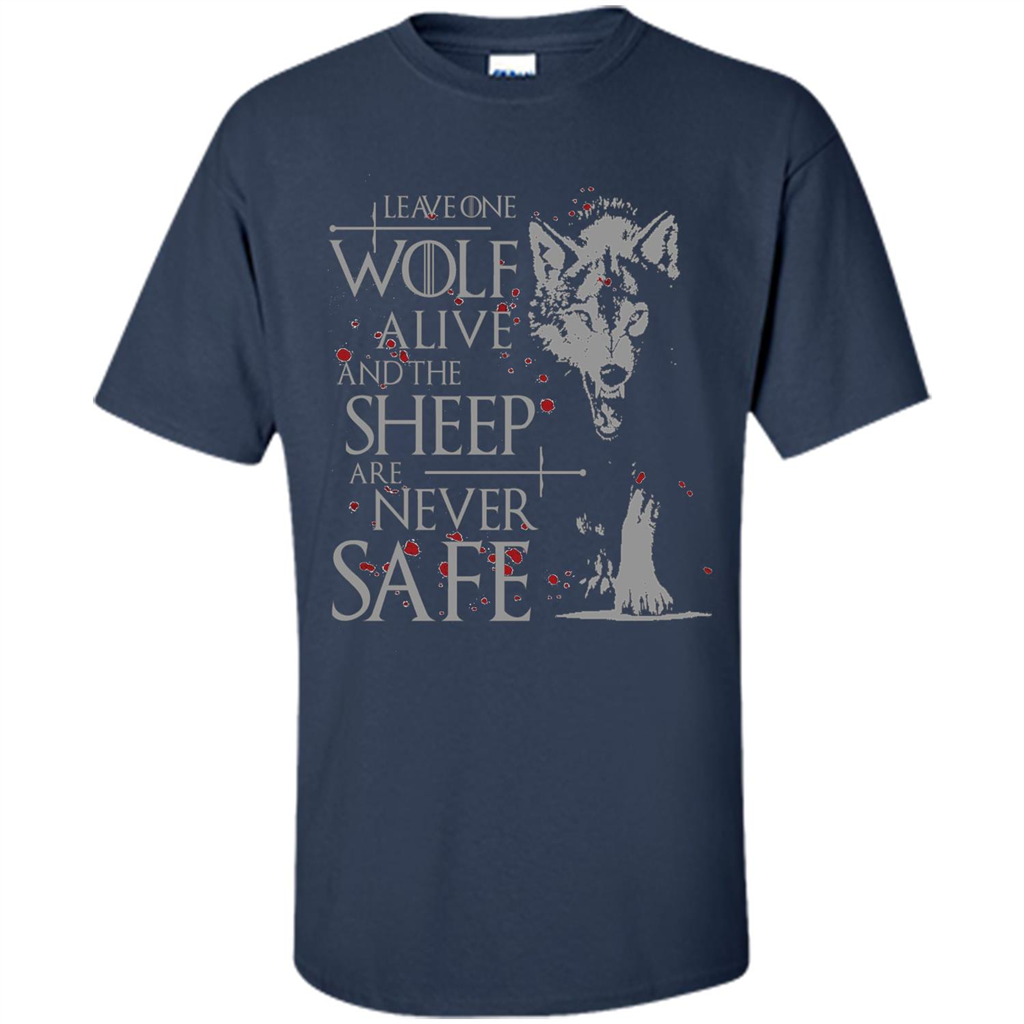 Leave One Wolf Alive And The Sheep Are Never Safe Shirt Navy