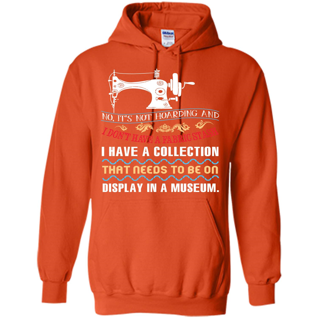 Sewing Machine T-shirt I Don’t Have A Fabric Stash T-shirt Orange