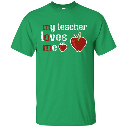 Student T-shirt My Teacher Loves Me T-shirt Irish Green