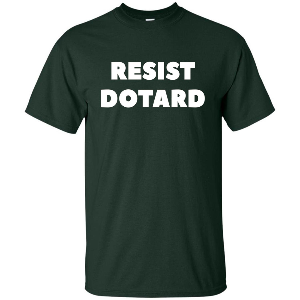 American President T-shirt Resist Dotard T-Shirt Forest Green