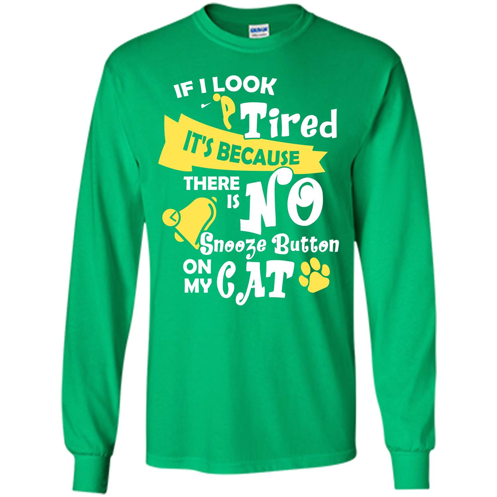 Cat T-shirt If I Look Tired