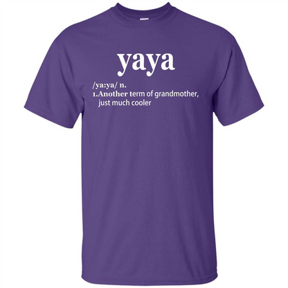 Grandmother T-shirt Yaya Another Term Of Grandmother Just Much Cooler T-shirt Purple