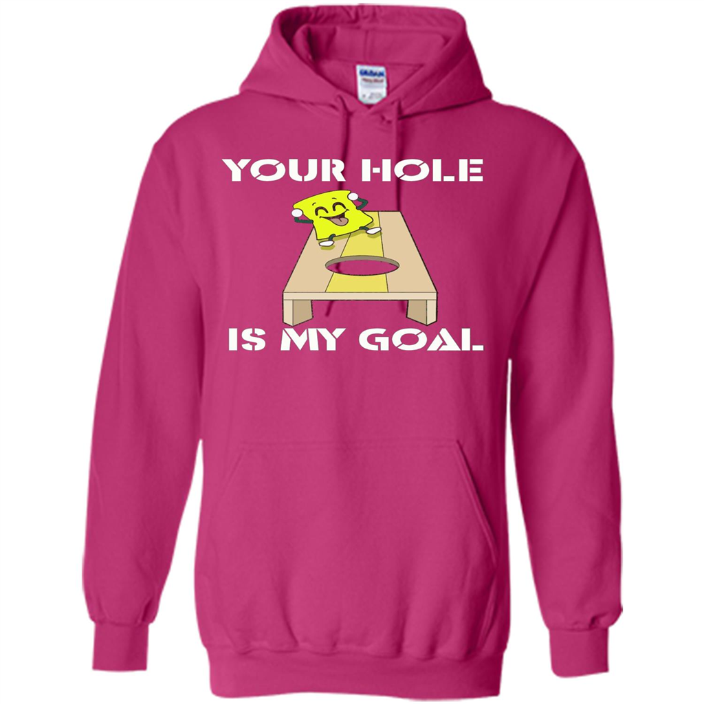 Funny Games T-shirt Your Hole is my Goal Cornhole Heliconia