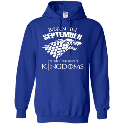 Born In September To Rule The Seven KingDoms T-shirt Funny Birthday Shirt Royal