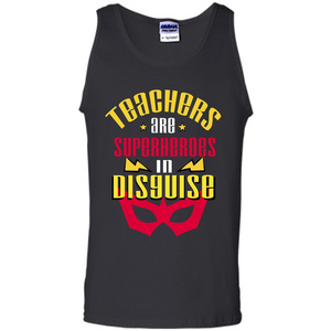Teachers Are Superheroes In Disguise T-shirt