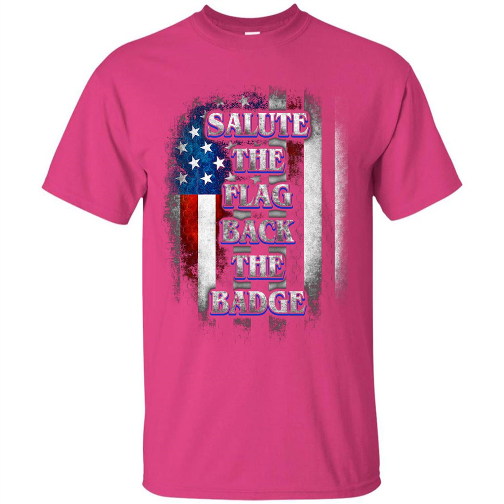America Flag T-shirt Salute The Flag Back The Badge T-shirt Heliconia