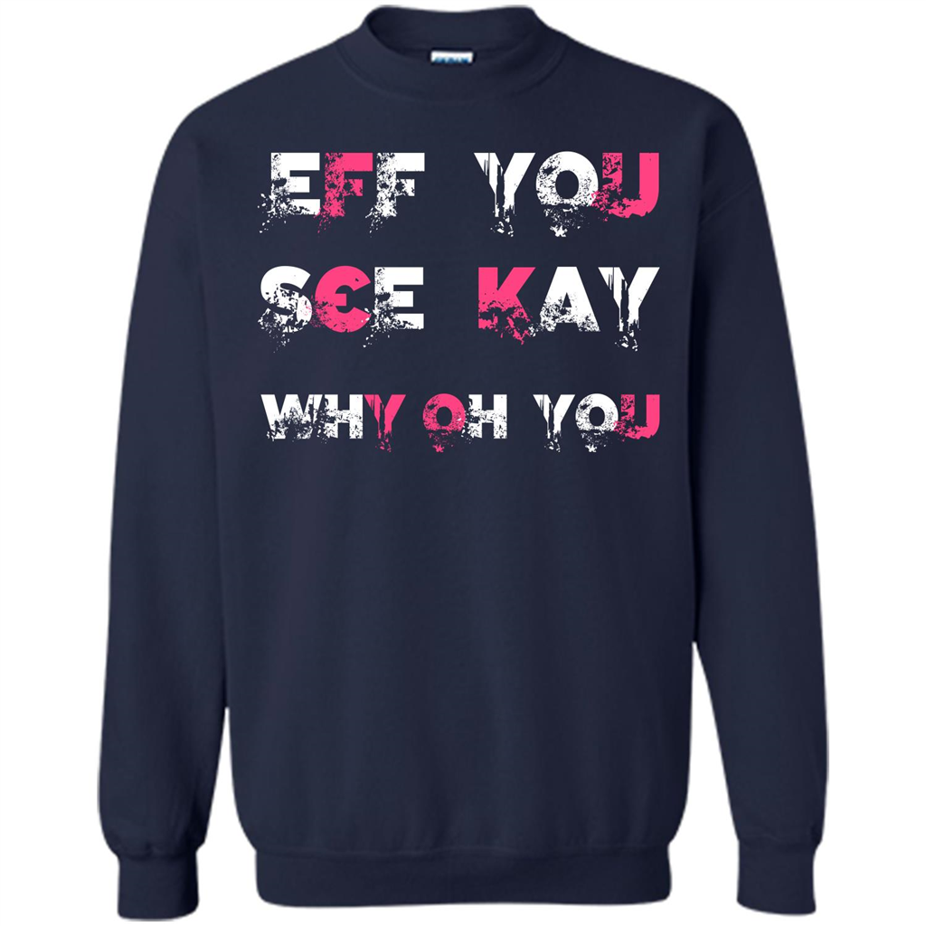 Funny T-shirt Eff You See Kay Why Oh You Navy
