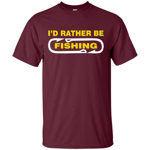 I'd Rather Be Love Fishing T-shirt