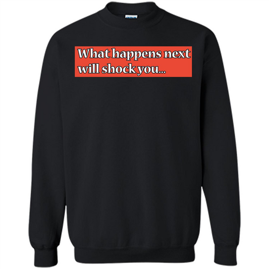 What Happens Next Will Shock You T-shirt Orange
