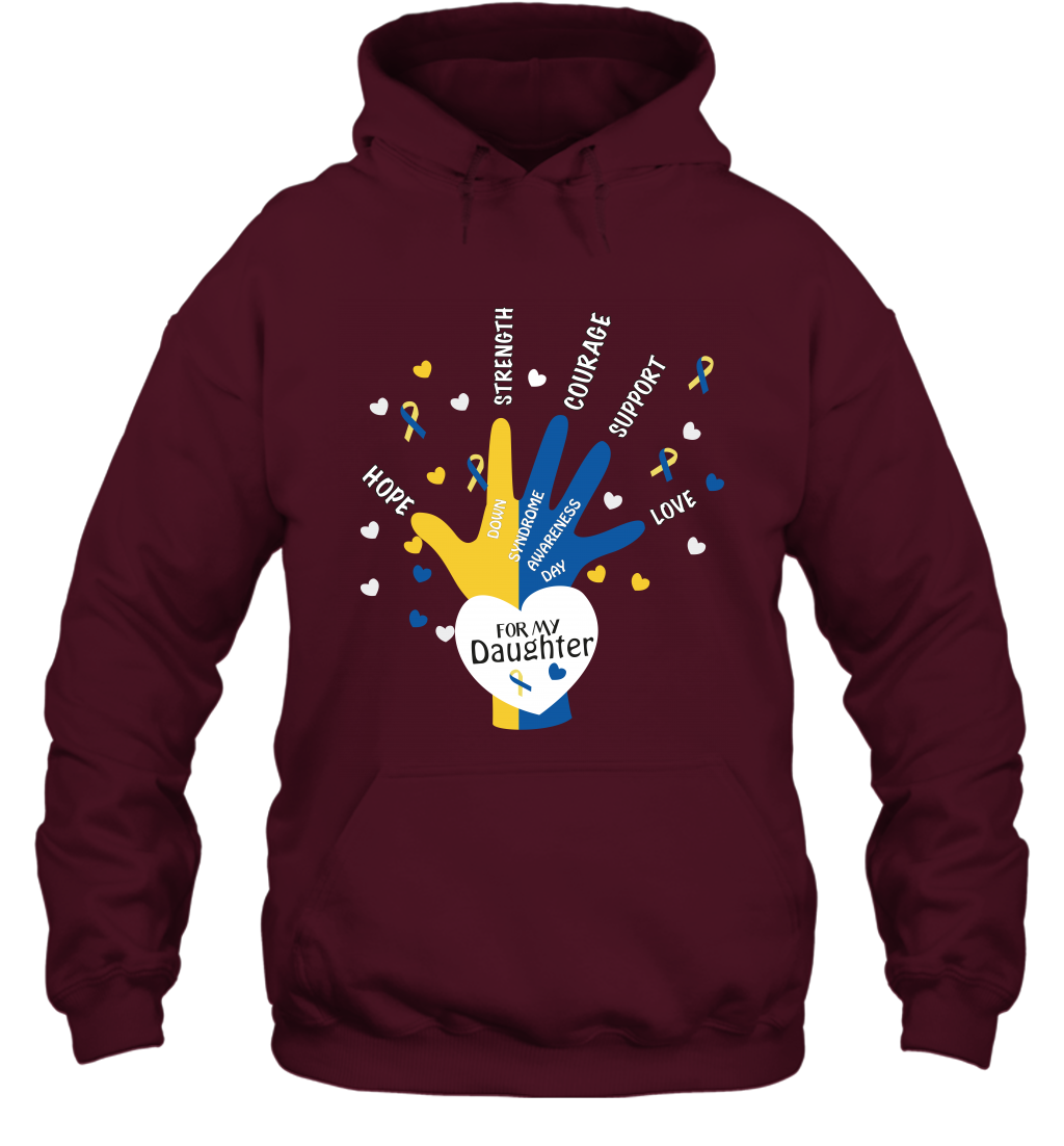 Hope Strength Courage Support Down Syndrome Awareness Day For My Daughter Shirt Hoodie Maroon