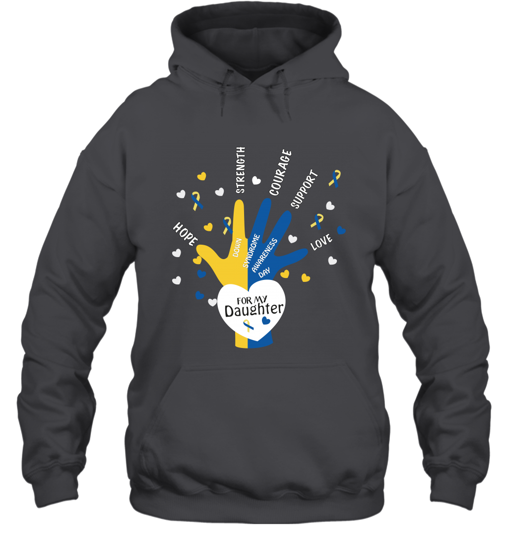 Hope Strength Courage Support Down Syndrome Awareness Day For My Daughter Shirt Hoodie Dark Heather