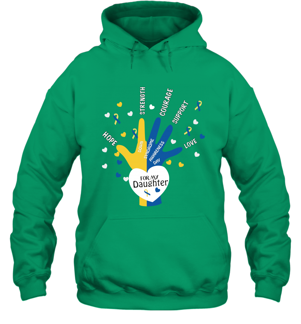 Hope Strength Courage Support Down Syndrome Awareness Day For My Daughter Shirt Hoodie Irish
