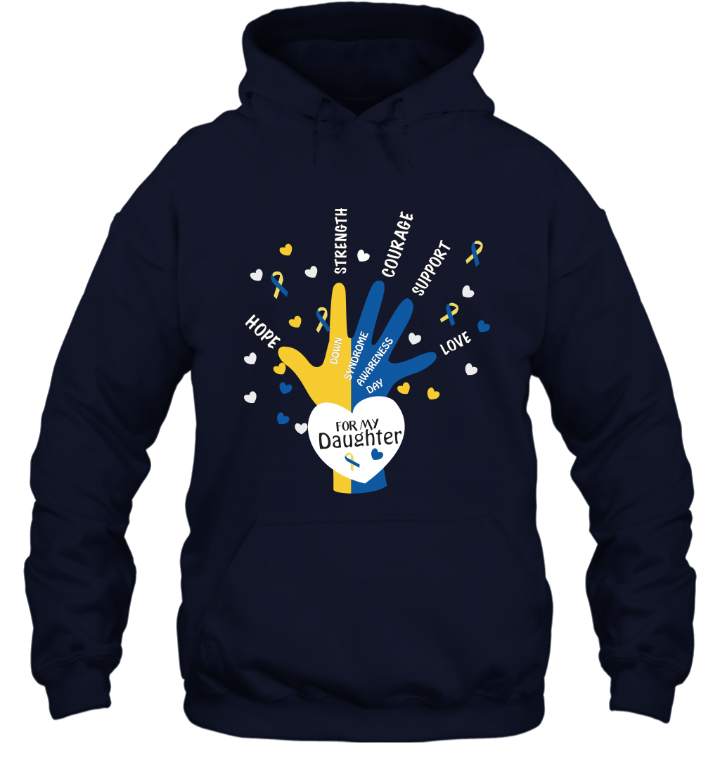 Hope Strength Courage Support Down Syndrome Awareness Day For My Daughter Shirt Hoodie Navy