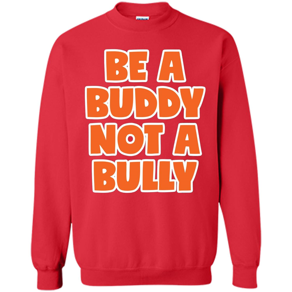 Be A Buddy Not A Bully T-shirt Teachers Kids