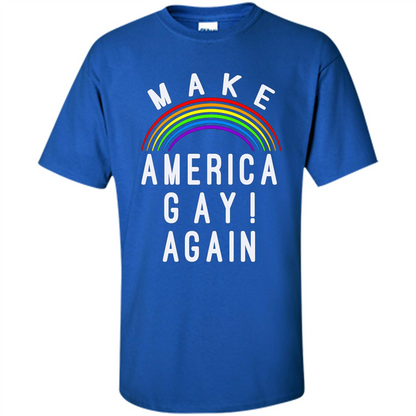 LGBT T-shirt Make America Gay Again Royal