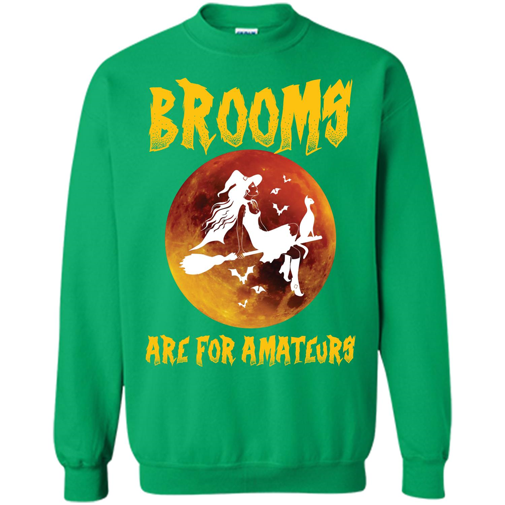 Halloween T-shirt Brooms Are For Amateurs T-shirt Irish Green