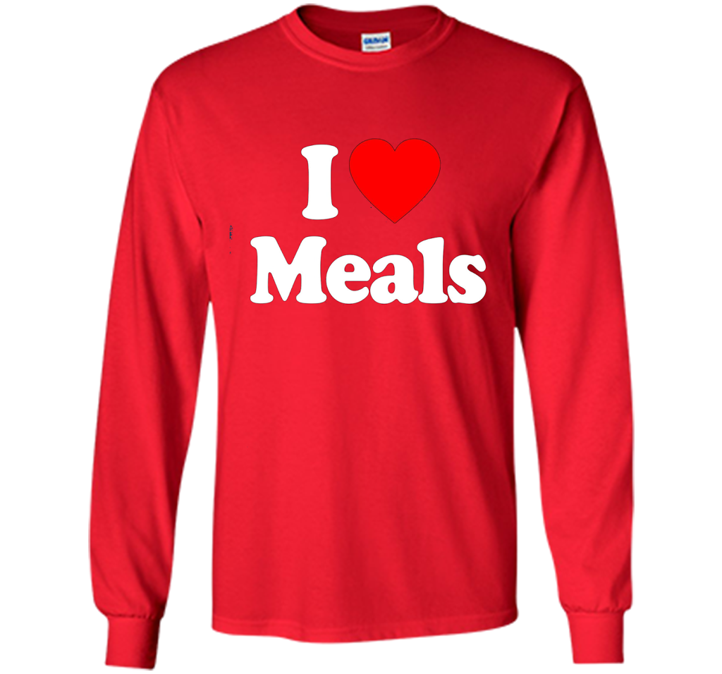 I Love MEALS T-Shirt Heart Funny T-shirt Red