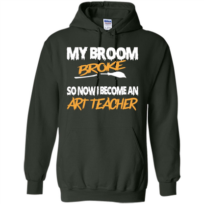 Funny Halloween Art Teacher T-shirt Broom Broke Forest Green