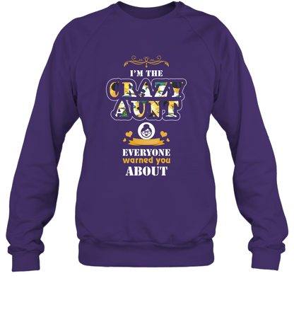 Im The Crazy Aunt Everyone Warned You About Auntie Shirt Sweatshirt Purple