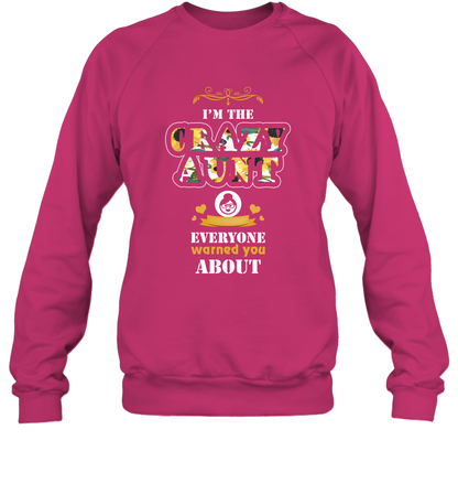 Im The Crazy Aunt Everyone Warned You About Auntie Shirt Sweatshirt Heliconia