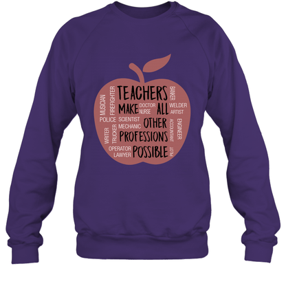 Teach Make All Others Professions Shirt Sweatshirt Sweatshirt Purple